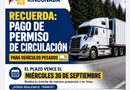 RECUERDAN A PROPIETARIOS DE VEHÍCULOS PESADOS PAGAR SU PERMISO DE CIRCULACIÓN